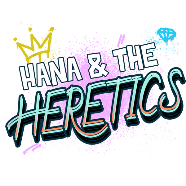 Hana & The Heretics 11p-12a EDT
